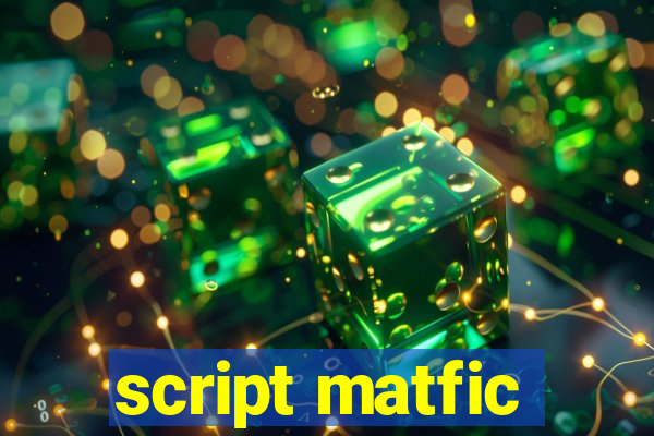 script matfic